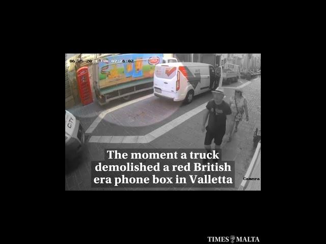 The moment a truck demolished a red British era phone box in Valletta