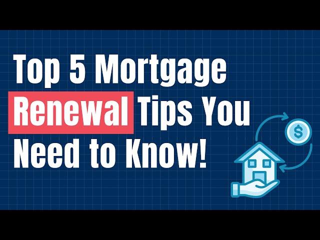 Mortgage Renewal Made Easy | 5 Tips for a Smooth Process