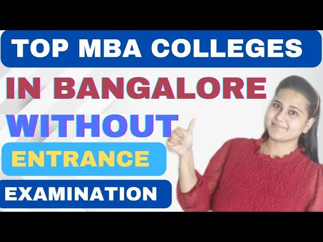 TOP MBA Colleges in Bangalore  TOP MBA Colleges with Direct Admission