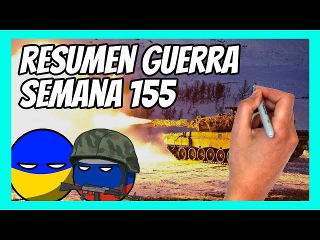  RESUMEN de la SEMANA 155 de guerra entre UCRANIA y RUSIA en 5 minutos | El principio del fin