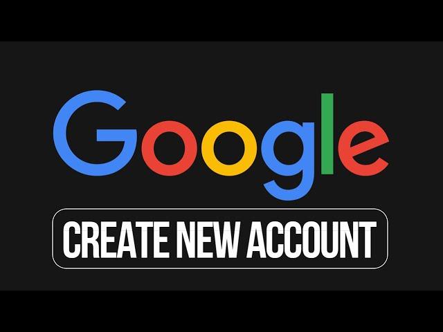 Create a Google Account in 2023