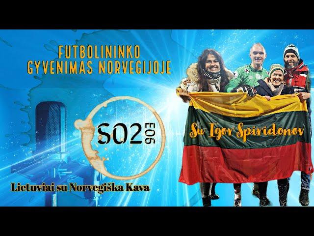 #Ltu su #Nor kava S02E06 Bryne FK vartininkas -lietuvaitis- Igor Spiridonov. Futbolas-mano gyvenimas