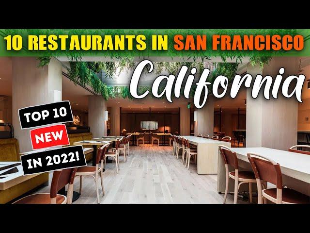 The Top 10 New Restaurants in San Francisco, California 2022