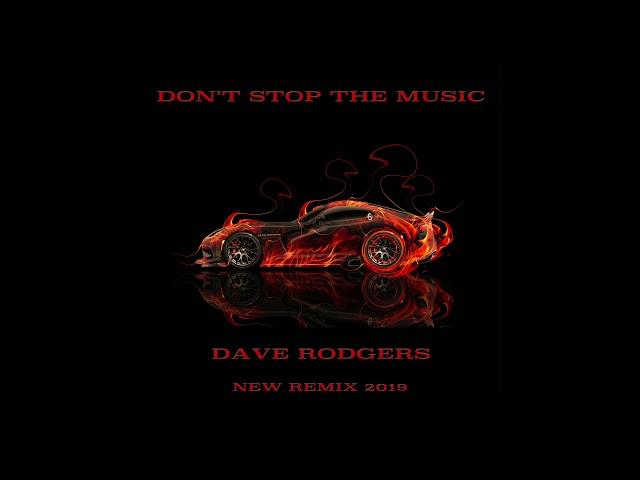 Don't Stop The Music 2019 by Dave Rodgers