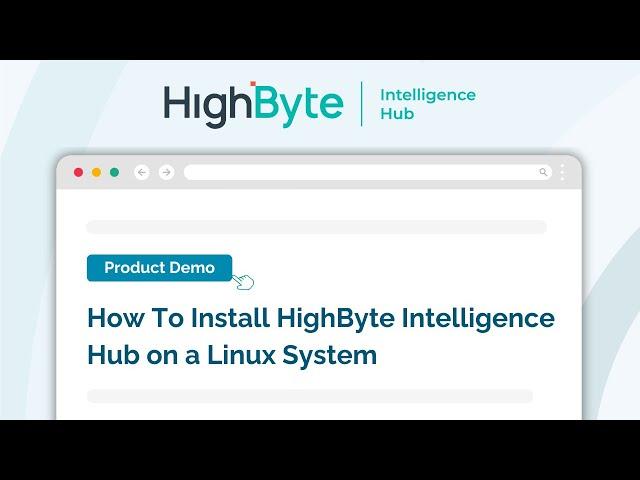 How To Install HighByte Intelligence Hub on a Linux System