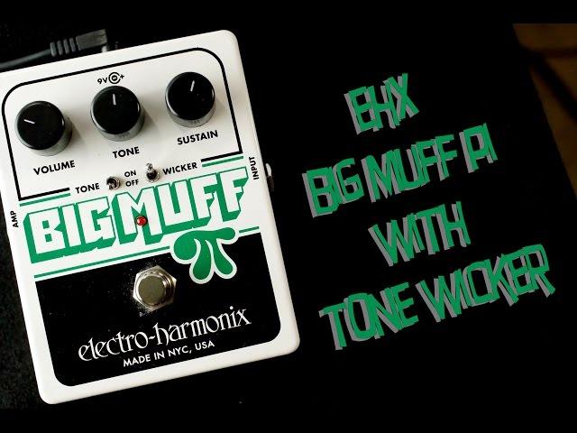 Electro-Harmonix Big Muff Pi with Tone Wicker Demo