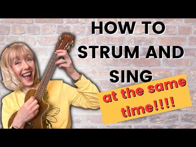 How to Sing and Strum at the Same Time   Ukulele and Guitar