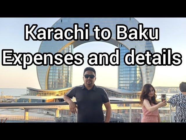 Baku Tour from Karachi, Pakistan tour say bhee sasta Azerbaijan Airline, July 2024