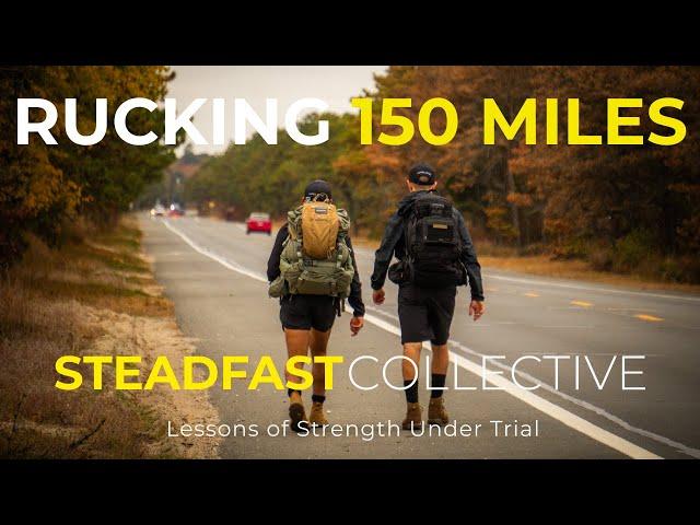 Rucking 150 Miles Across Long Island | STEADFAST COLLECTIVE PODCAST