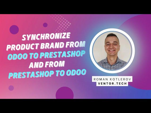 Presta connector - Synchronize product brand from Odoo to PrestaShop and from PrestaShop to Odoo