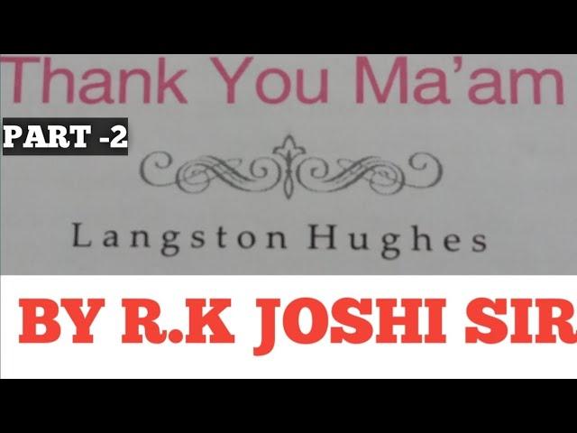 Thankyou ma'am By Langston Hughes | Part -2 | By R.K Joshi