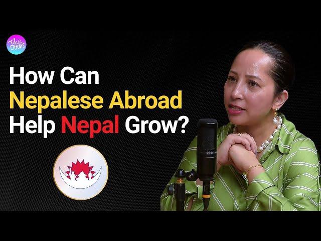 Uniting The Nepalese Diaspora Abroad For Nepal's Growth | The Great Nepalese Diaspora | EP 205