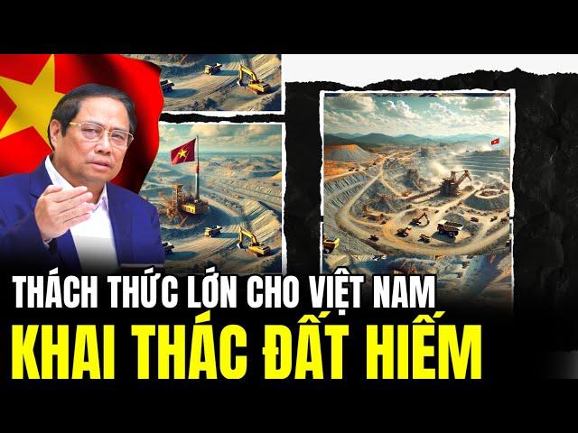 Thách Thức Và Đánh Đổi Khi Việt Nam Khai Thác Đất Hiếm | Lịch Sử Quân Sự