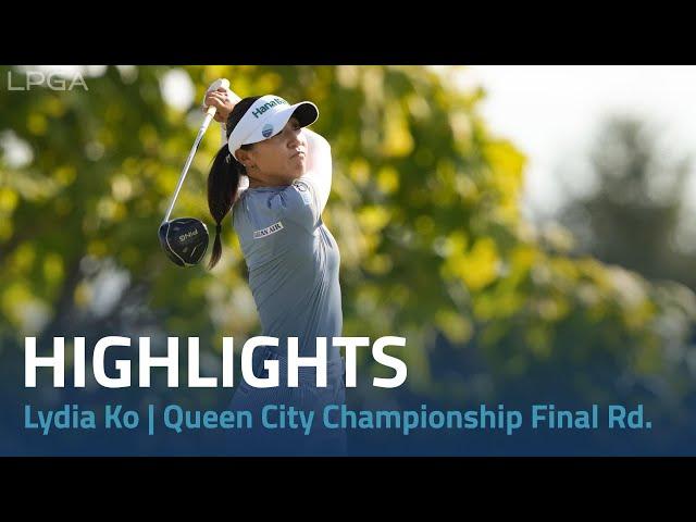 Lydia Ko Highlights | Kroger Queen City Championship presented by P&G Final Rd.