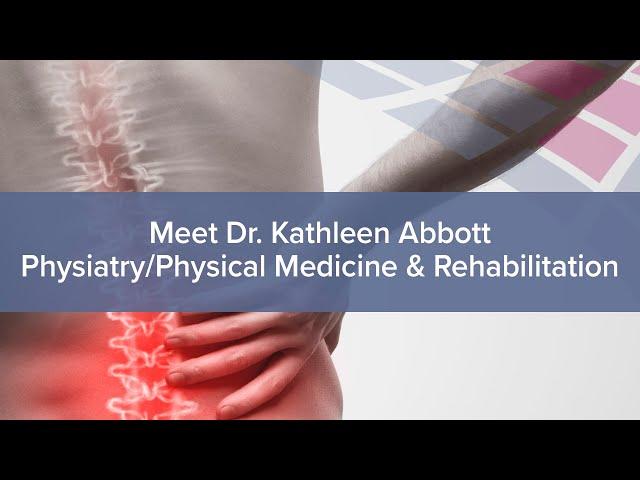 Dr. Abbott: Physiatry