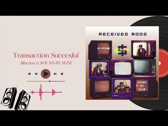 Bluenax & SOUND BY SLIM - Transaction Successful (Official Audio)