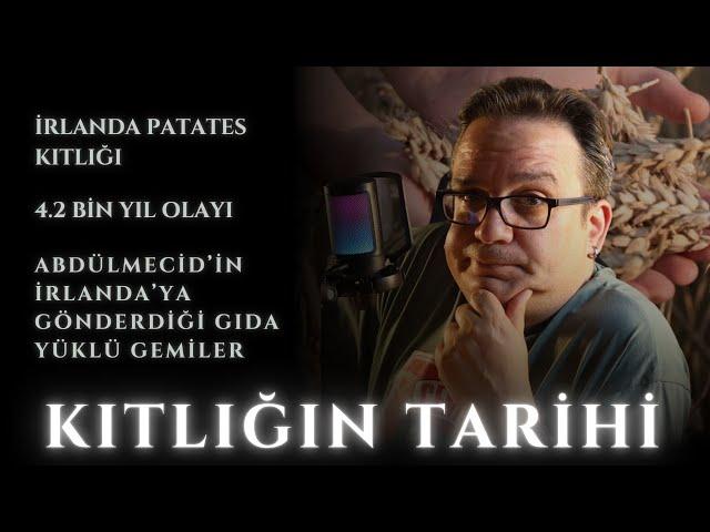 Kıtlığın Tarihi - İrlanda Patates Kıtlığı - 4,2 Bin Yıl Olayı - 1816 Yaz Yaşanmayan Yıl
