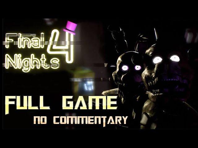 FNaF: Final Nights 4 | Full Game Walkthrough | No Commentary