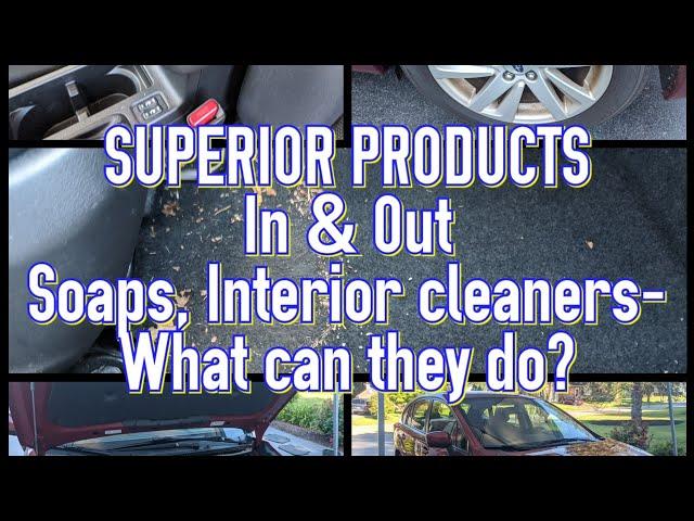 Superior Products- IN & OUT! Rage, Soaps, Interior cleaners- What kind of results do you get?!