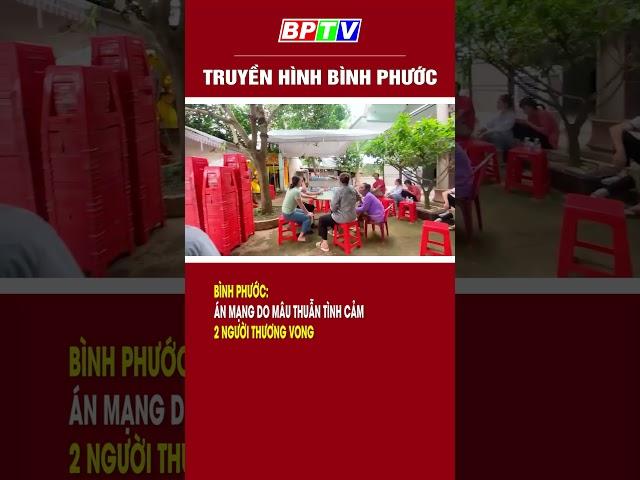 Bình Phước: Án mạng do mâu thuẫn tình cảm, 2 người thương vong #shorts  | BPTV