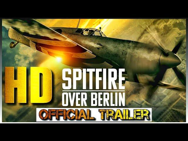 Spitfire Over Berlin 2022 Official Trailer