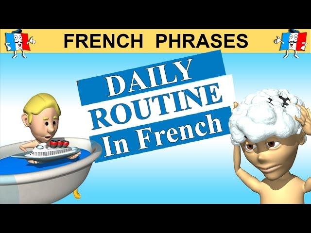 LEARN TO TALK ABOUT YOUR DAILY ROUTINE / TYPICAL DAY IN FRENCH