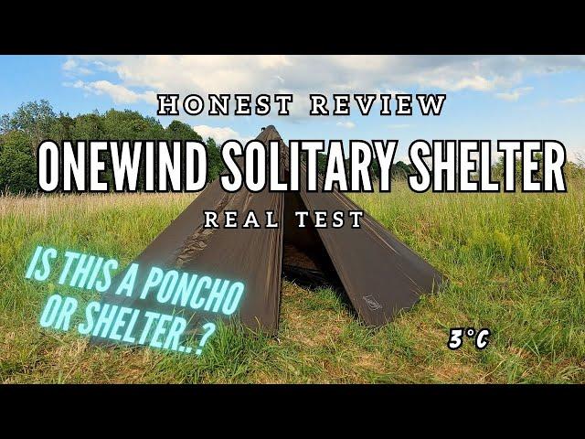 Onewind Solitary Ultralight Cape Shelter & Inner Tent | Real Test & Honest Review