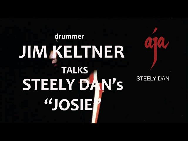 Drummer Jim Keltner talks his work on Steely Dan's "Josie," from AJA