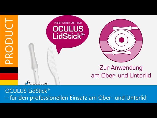 Der neue OCULUS LidStick® - für den professionellen Einsatz am Ober- und Unterlid