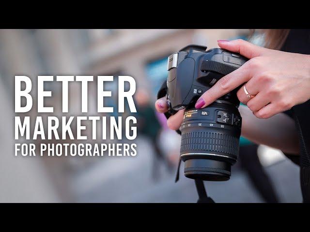 5 Ways to Better Market Your Photography Business