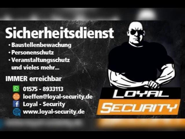 Loyal-Security  Wir bieten mehr als nur Sicherheit....