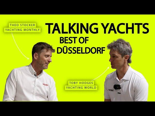 What's new? Yachting World's Toby and Yachting Monthly's Theo talk boats at Düsseldorf