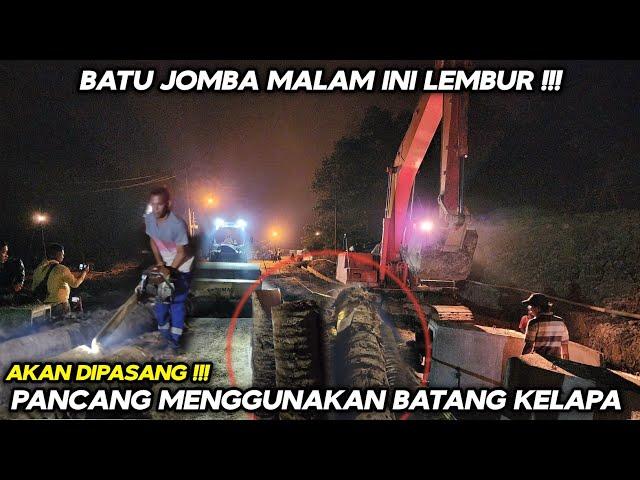 Batu Jomba Malam Ini !!! Akan Dipasang Pancang Menggunakan Batang Kelapa