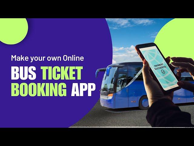 How to Build a Ticket Booking App | Bus Booking App Development Costs |Bus Seat Booking App Features