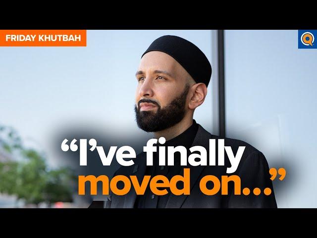 The Art of Finding Closure | Khutbah by Dr. Omar Suleiman