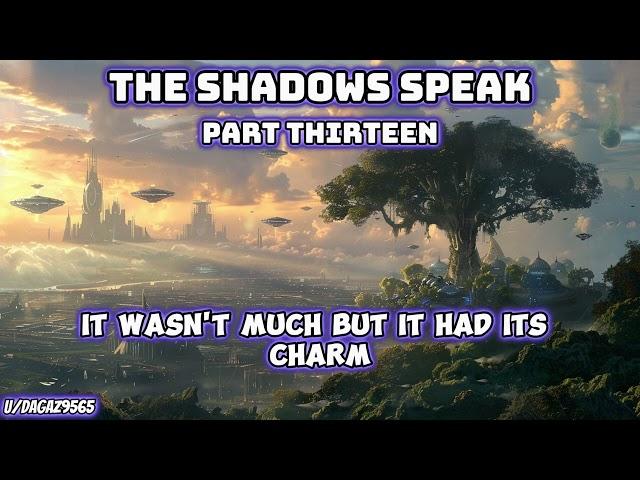 The Shadows Speak Part Thirteen | HFY | SciFi Series