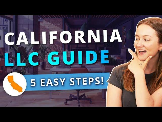 California LLC - How to Start an LLC in California in 2025 (Updated Step by Step Guide)