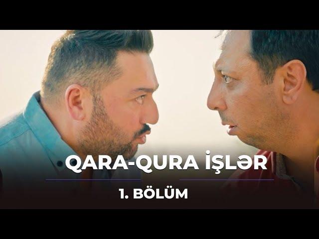 Qara-Qura İşlər / 1-ci bölüm