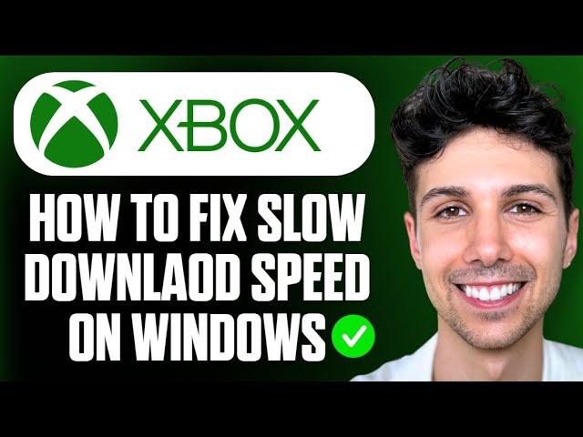 How to Fix Xbox App Slow Download Speed on Windows 10/11 - Full Guide