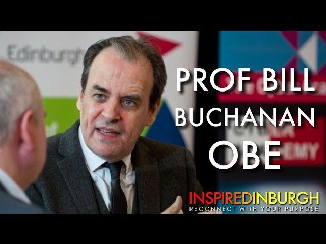 PROF BILL BUCHANAN OBE - BUILDING A NEW WORLD | Inspired Edinburgh