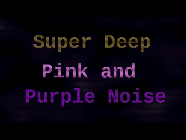 Super Deep Pink and Purple Noise ( 12 Hours )