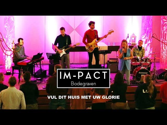 Vul dit huis met uw glorie | Impact Bodegraven