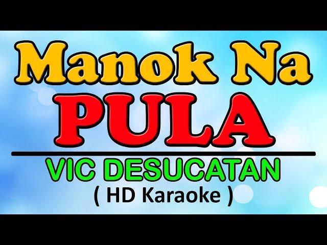 MANOK NA PULA (Karaoke Version) - Vic Desucatan