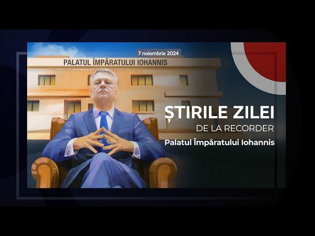 7 NOIEMBRIE 2024. Palatul Împăratului Iohannis