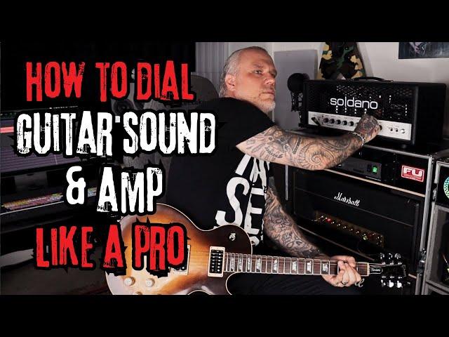 How to DIAL a GUITAR SOUND & AMP Like a PRO.