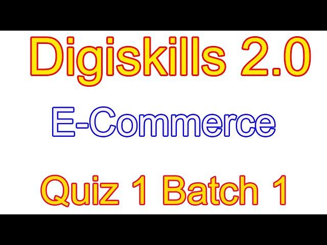 e commerce Quiz 1 Digiskills 2 0 Batch 1