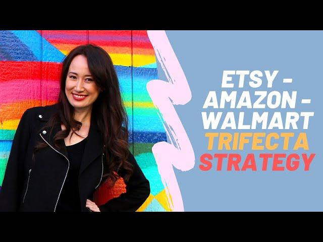 Etsy Amazon Walmart Trifecta - Strategy for Low Risk Ecommerce Launch 2021 | Millennials In Motion