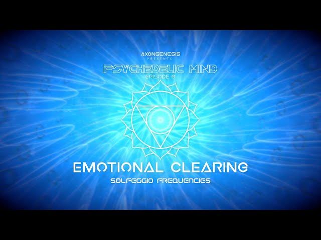 Emotional Clearing - Psychedelic Mind Ep. 6 - Throat Chakra Healing