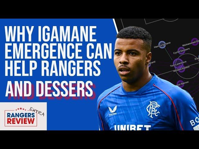 Why Igamane will help Rangers AND Dessers