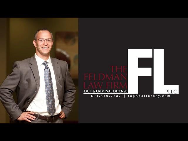 Phoenix Criminal Attorney Interview - Speak With an Attorney | The Feldman Law Firm